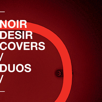 アルバム/Covers et duos (Explicit)/Noir Desir