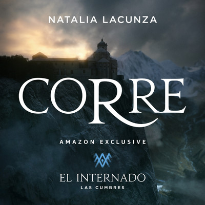 Corre (Cancion Original Para La Serie ”El Internado: Las Cumbres”)/Natalia Lacunza