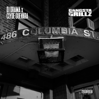 Clyde Guevara X DJ Drama ….Gangsta Grillz… 486 Columbia Street (Explicit)/Clyde Guevara