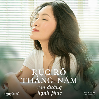 Ruc Ro Thang Nam & Con Duong Hanh Phuc (Ky Uc Part 4)/Nguyen Ha