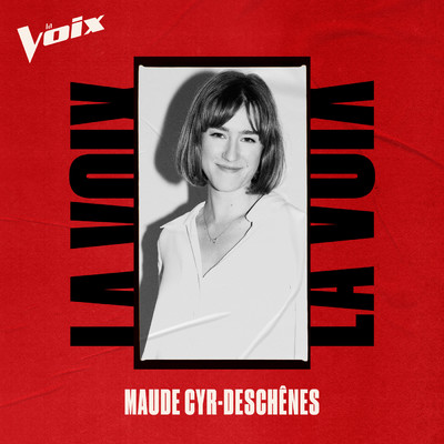 シングル/Quand on a que l'amour (Performance LA VOIX Version Live)/Maude Cyr-Deschenes