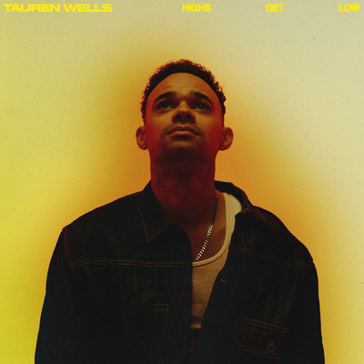 Highs Get Low/Tauren Wells