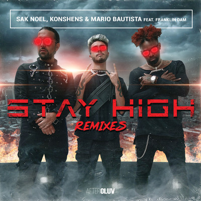 Stay High (featuring Franklin Dam／Remixes)/サク・ノエル／Konshens／Mario Bautista