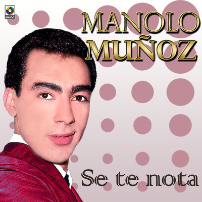Anoche Te Sone/Manolo Munoz