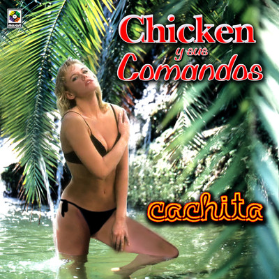 Cachita/Chicken y Sus Comandos