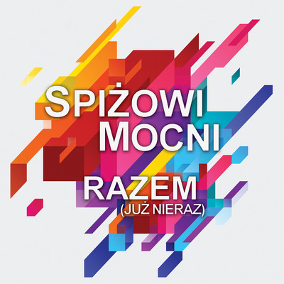 Razem (Juz nieraz) [Remixes 2019]/Spizowi Mocni