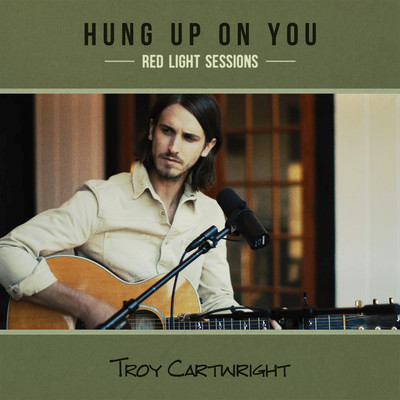 シングル/Hung Up On You (Red Light Sessions)/Troy Cartwright