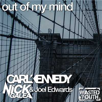 Out of My Mind/Carl Kennedy & Nick Galea & Joel Edwards