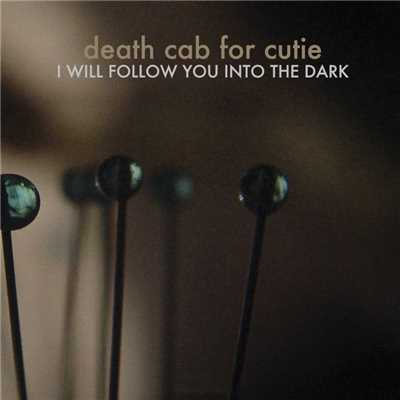 I Will Follow You into the Dark/Death Cab For Cutie