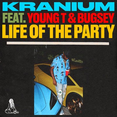 シングル/Life of The Party (feat. Young T & Bugsey)/Kranium