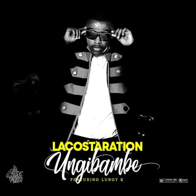 Ungibambe (feat. Lungy K)/Lacostaration