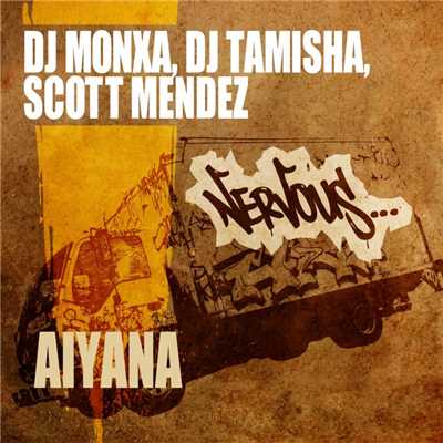 シングル/Aiyana (Original Mix)/DJ Monxa, DJ Tamisha, Scott Mendez