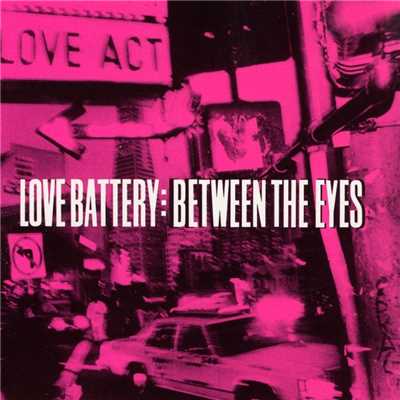 Between The Eyes/Love Battery