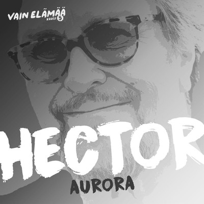 シングル/Aurora (Vain elamaa kausi 5)/Hector