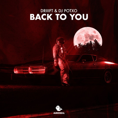 シングル/Back To You (Extended Mix)/DRIIIFT & DJ Potxo