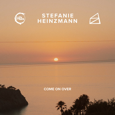 Come on Over/Stefanie Heinzmann & HBz & HAUZ