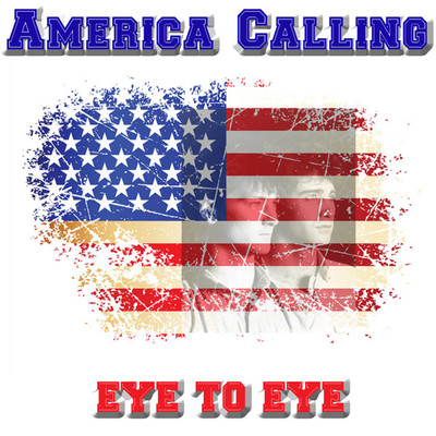 America Calling/Eye To Eye