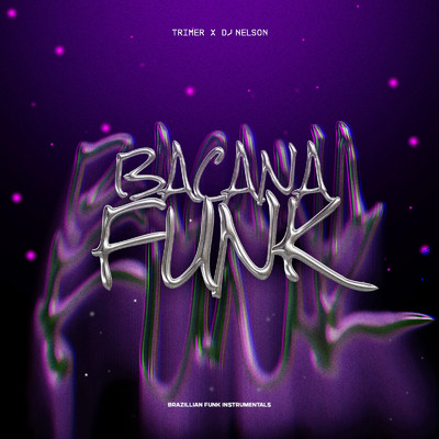 アルバム/Bacana Funk (Radio)/DJ Nelson & Trimer