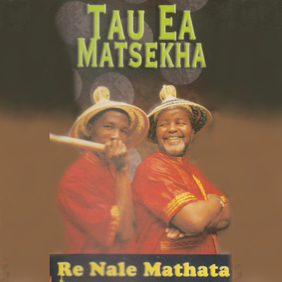 Re Nale Mathata/Tau Ea Matsekha