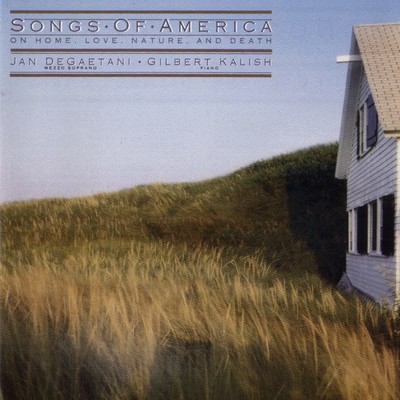 アルバム/Songs Of America: On Home, Love, Nature, and Death/Jan De Gaetani／Gilbert Kalish／et al.