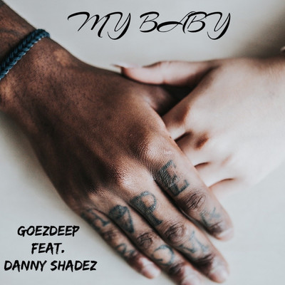 My Baby (feat. Danny Shades)/GoezDeep