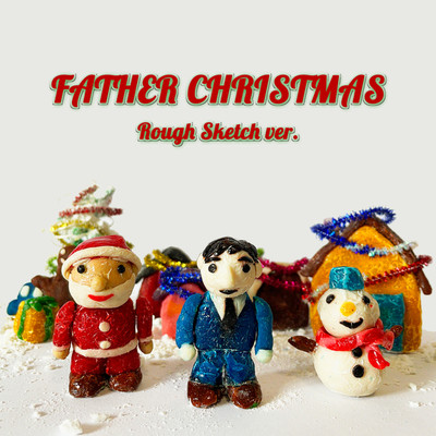 シングル/FATHER CHRISTMAS(Rough Sketch ver.)/ペントノート
