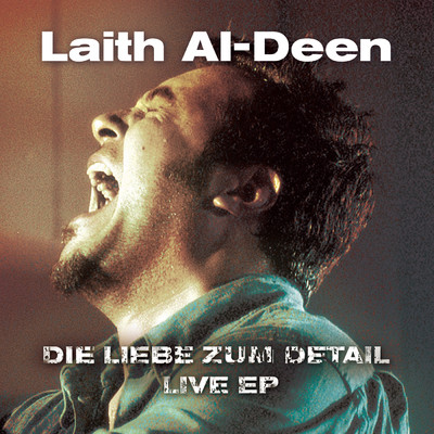 アルバム/Die Liebe zum Detail - Live EP/Laith Al-Deen
