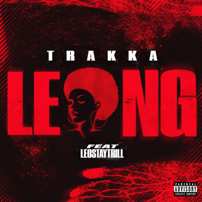 LENG (Explicit) feat.LeoStayTrill/Trakka