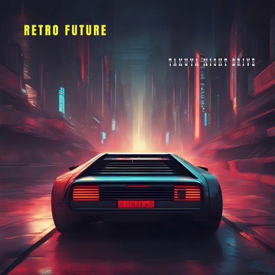 シングル/Retro Future/Takuya Night Drive