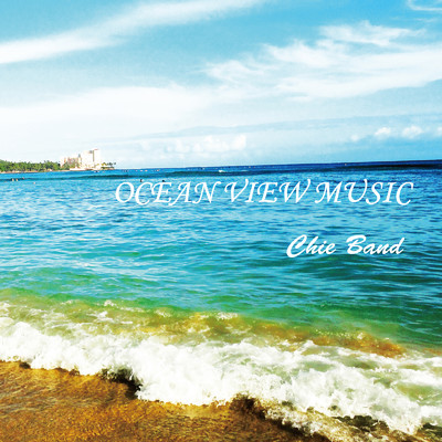 OCEAN VIEW MUSIC/ChieBand