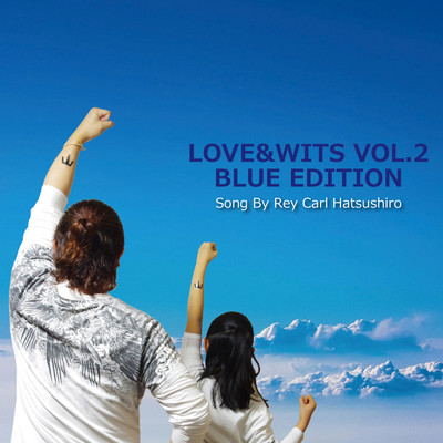 アルバム/LOVE&WITS VOL.2 BLUE EDITION/Rey Carl Hatsushiro