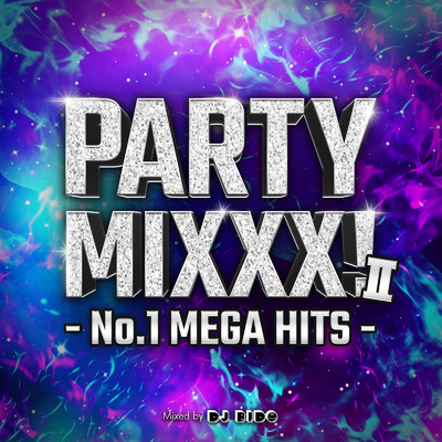 アルバム/PARTY MIXXX！ II -No.1 MEGA HITS- mixed by DJ BIDO (DJ MIX)/DJ BIDO