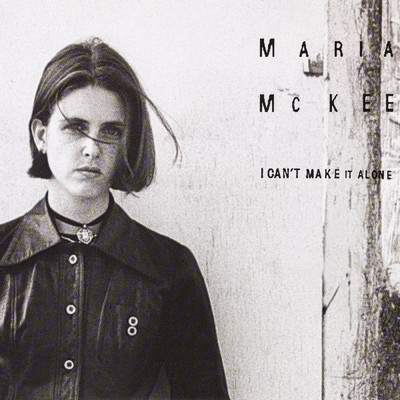 I Can't Make It Alone (Album Version)/マリア・マッキー