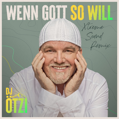 Wenn Gott so will (Xtreme Sound Remix)/DJ Otzi