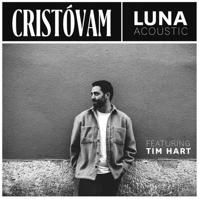 Luna (featuring Tim Hart／Acoustic)/Cristovam