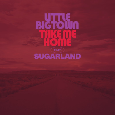 シングル/Take Me Home (featuring Sugarland)/リトル・ビッグ・タウン