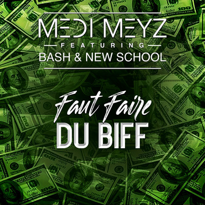 シングル/Faut faire du biff (featuring Bash, New School)/Medi Meyz