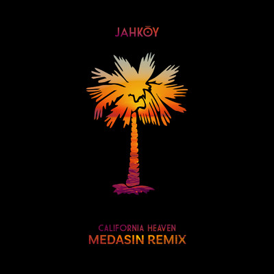 シングル/California Heaven (featuring ScHoolboy Q／Medasin Remix)/Jahkoy