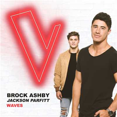 シングル/Waves (The Voice Australia 2018 Performance ／ Live)/Brock Ashby／Jackson Parfitt