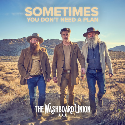Sometimes You Don't Need A Plan/The Washboard Union