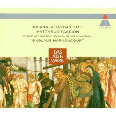 Bach: Matthaus-Passion, BWV 244/Nikolaus Harnoncourt