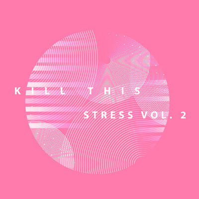 アルバム/Kill This Stress, Vol. 2/Various Artists