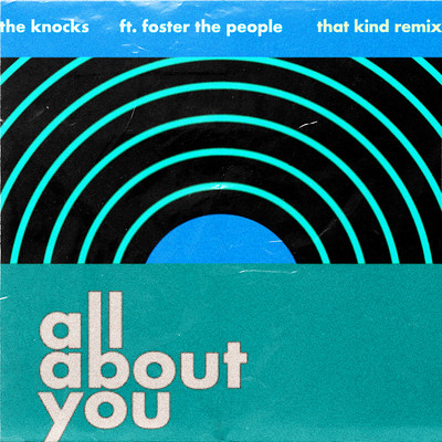 シングル/All About You (feat. Foster The People) [THAT KIND Remix]/The Knocks
