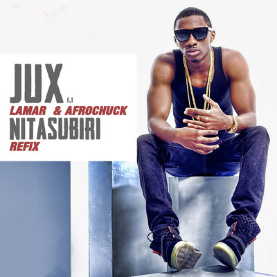 Nitasubiri (feat. Lamar) [The Refix]/Jux