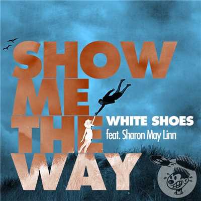 Show Me The Way feat Sharon May Linn (Chriss Ortega Radio Edit)/White Shoes