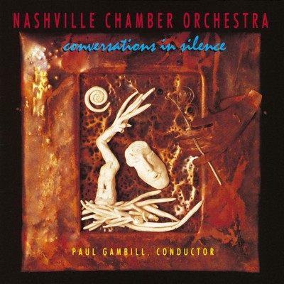 Conversations in Silence Iii/Nashville Chamber Orchestra
