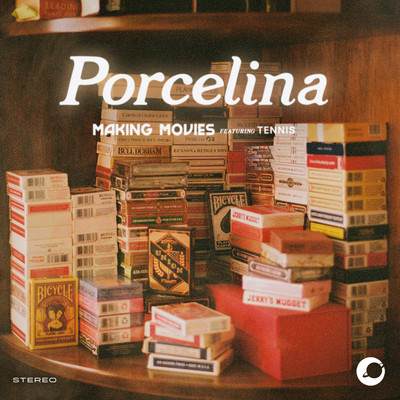 Porcelina (feat. Tennis)/Making Movies
