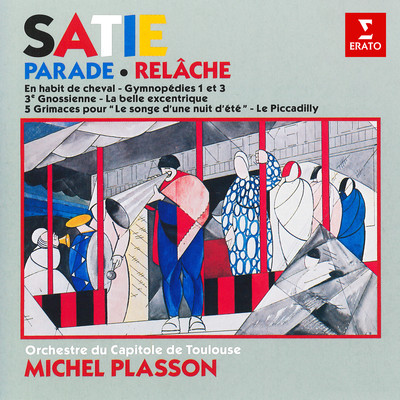 Satie: Parade, Relache, En habit de cheval, Gymnopedies, La belle excentrique…/Michel Plasson