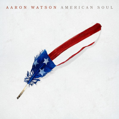 American Soul/Aaron Watson