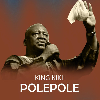 POLEPOLE/King Kikii